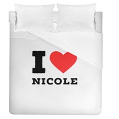 I Love Nicole Duvet Cover (queen Size) by ilovewhateva