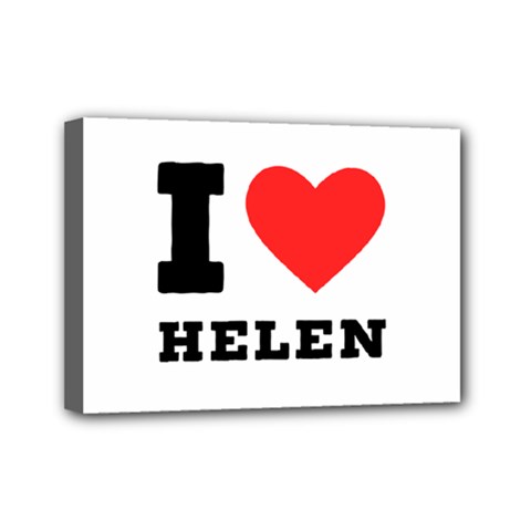 I Love Helen Mini Canvas 7  X 5  (stretched) by ilovewhateva