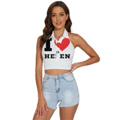 I Love Helen Backless Halter Cami Shirt by ilovewhateva