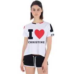 I Love Christine Open Back Sport Tee by ilovewhateva