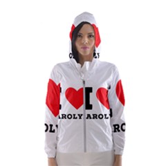 I Love Carolyn Women s Hooded Windbreaker by ilovewhateva