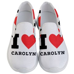 I Love Carolyn Men s Lightweight Slip Ons by ilovewhateva