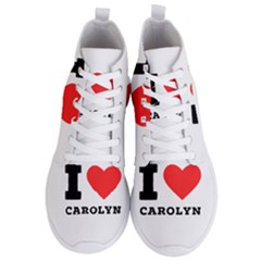 I Love Carolyn Men s Lightweight High Top Sneakers by ilovewhateva