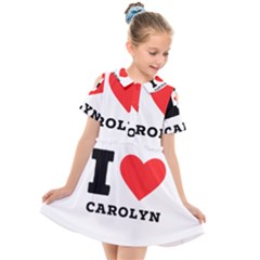 I Love Carolyn Kids  Short Sleeve Shirt Dress by ilovewhateva