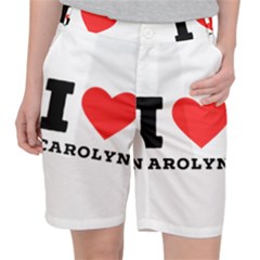 I Love Carolyn Women s Pocket Shorts by ilovewhateva