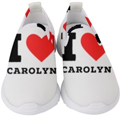 I Love Carolyn Kids  Slip On Sneakers by ilovewhateva