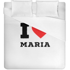 I Love Maria Duvet Cover (king Size) by ilovewhateva