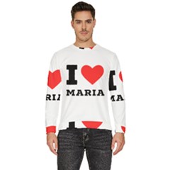 I Love Maria Men s Fleece Sweatshirt by ilovewhateva