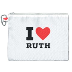 I Love Ruth Canvas Cosmetic Bag (xxl) by ilovewhateva