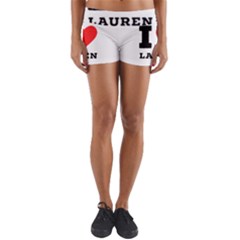 I Love Lauren Yoga Shorts by ilovewhateva