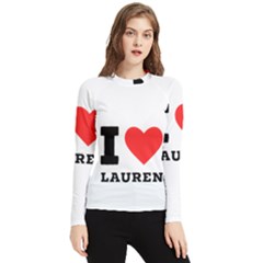 I Love Lauren Women s Long Sleeve Rash Guard by ilovewhateva