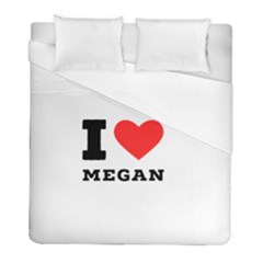 I Love Megan Duvet Cover (full/ Double Size) by ilovewhateva