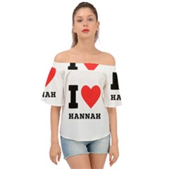 I Love Hannah Off Shoulder Short Sleeve Top by ilovewhateva