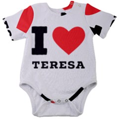I Love Teresa Baby Short Sleeve Bodysuit by ilovewhateva