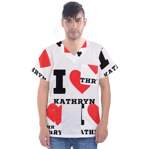 I Love Kathryn Men s V-neck Scrub Top by ilovewhateva