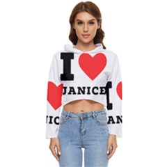 I Love Janice Women s Lightweight Cropped Hoodie by ilovewhateva