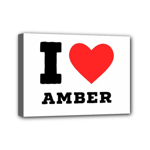 I Love Amber Mini Canvas 7  X 5  (stretched) by ilovewhateva