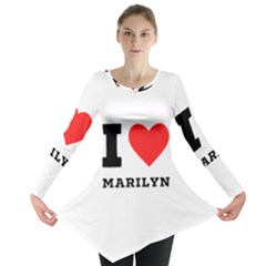 I Love Marilyn Long Sleeve Tunic 