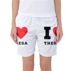 I Love Theresa Women s Basketball Shorts by ilovewhateva