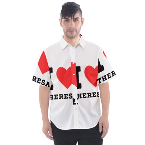 I Love Theresa Men s Short Sleeve Shirt by ilovewhateva