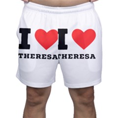 I Love Theresa Men s Shorts by ilovewhateva