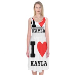 I Love Kayla Midi Sleeveless Dress by ilovewhateva