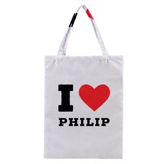 I Love Philip Classic Tote Bag by ilovewhateva