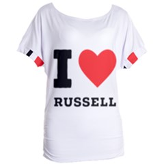 I Love Russell Women s Oversized Tee by ilovewhateva