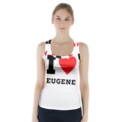 I Love Eugene Racer Back Sports Top by ilovewhateva