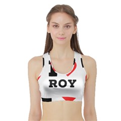 I Love Roy Sports Bra With Border by ilovewhateva