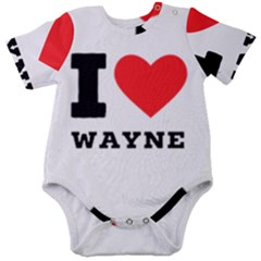 I Love Wayne Baby Short Sleeve Bodysuit by ilovewhateva