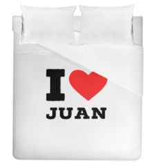 I Love Juan Duvet Cover (queen Size) by ilovewhateva