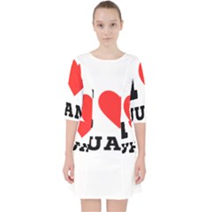 I Love Juan Quarter Sleeve Pocket Dress by ilovewhateva