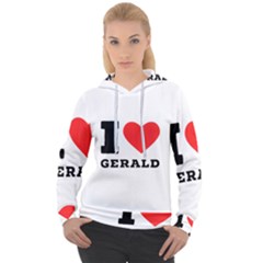 I Love Gerald Women s Overhead Hoodie by ilovewhateva