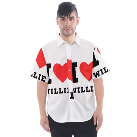 I Love Willie Men s Short Sleeve Shirt by ilovewhateva