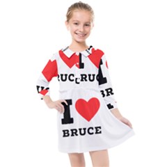 I Love Bruce Kids  Quarter Sleeve Shirt Dress by ilovewhateva