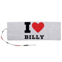 I Love Billy Roll Up Canvas Pencil Holder (m) by ilovewhateva