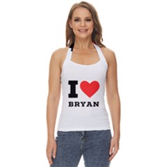 I Love Bryan Basic Halter Top by ilovewhateva