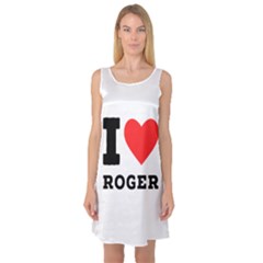 I Love Roger Sleeveless Satin Nightdress by ilovewhateva