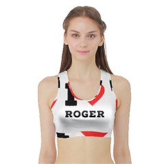 I Love Roger Sports Bra With Border by ilovewhateva