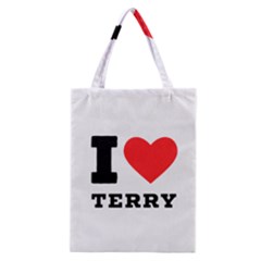 I Love Terry  Classic Tote Bag by ilovewhateva