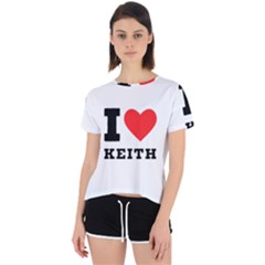 I Love Keith Open Back Sport Tee by ilovewhateva