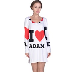 I love Adam  Long Sleeve Nightdress