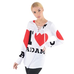 I Love Adam  Tie Up Tee by ilovewhateva