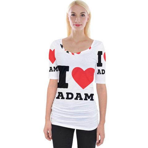 I Love Adam  Wide Neckline Tee by ilovewhateva