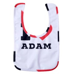 I love Adam  Baby Bib