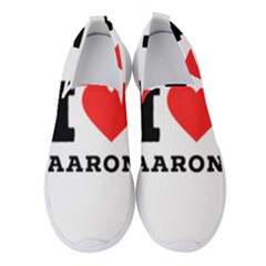 I Love Aaron Women s Slip On Sneakers by ilovewhateva