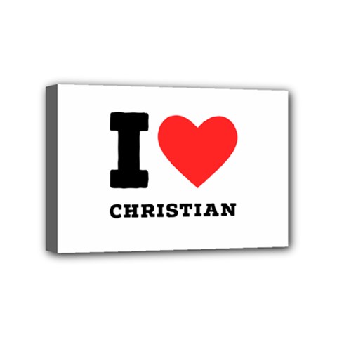 I Love Christian Mini Canvas 6  X 4  (stretched) by ilovewhateva