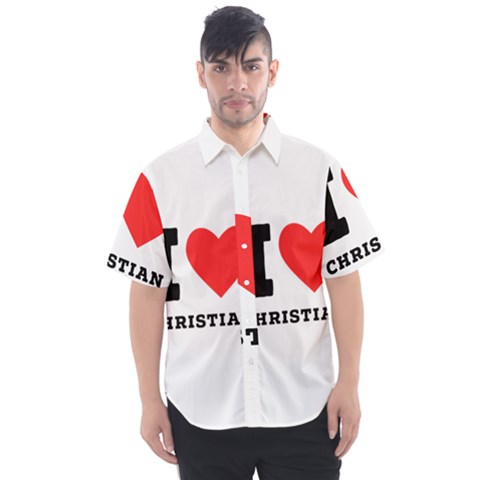 I Love Christian Men s Short Sleeve Shirt by ilovewhateva