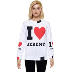 I Love Jeremy  Hidden Pocket Sweatshirt by ilovewhateva